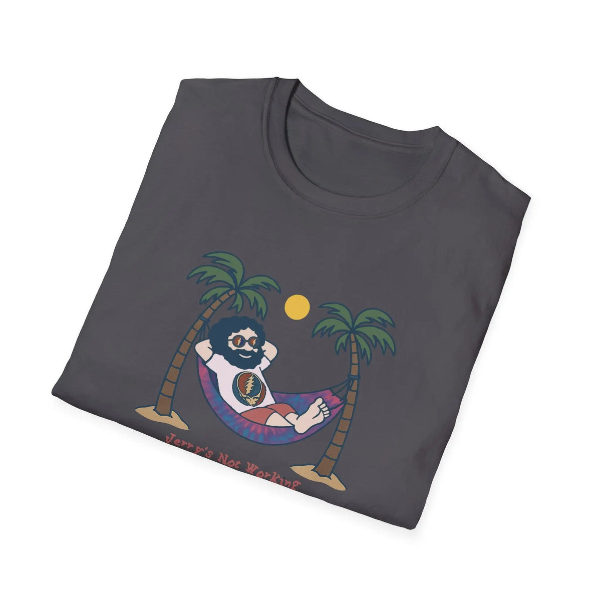 - Life is Dead Jerry's Not Working From Anywhere T-Shirt