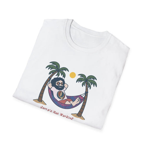 - Life is Dead Jerry's Not Working From Anywhere T-Shirt