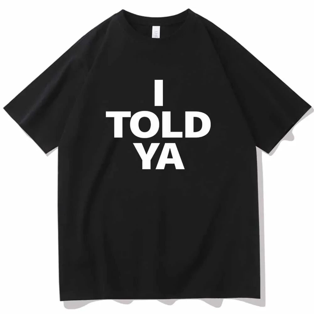 เสื้อยืดคอกลมแขนสั้น I TOLD YA Challengers 2024